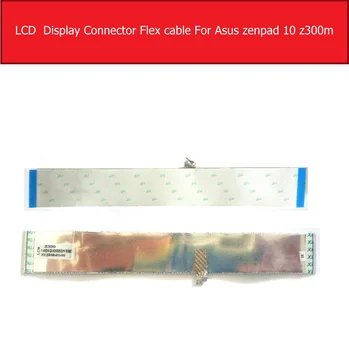 Истински LCD-гъвкав кабел за Asus Zenpad 10 Z300M Z300CL LCD Display Screen Connector board flex Ribbon Tablet резервни части