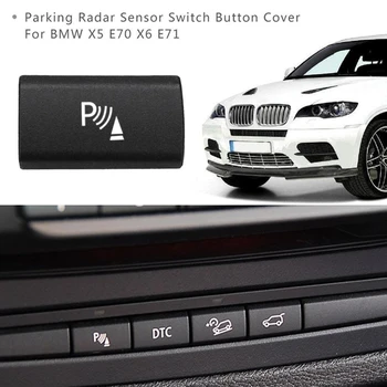 Паркинг радар сензор switch капак бутон за BMW X5 E70 2006-13 X6 E71 2008-14