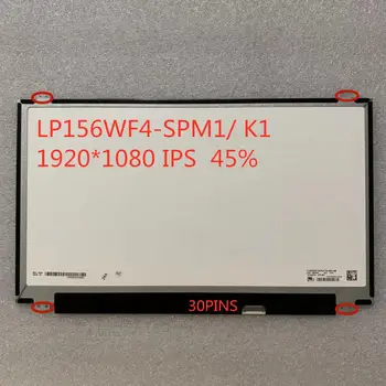 15,6-инчов LCD екран на лаптоп LP156WF6 SPL1 SPK1 SPM1 LP156WF4 SPB1 NV156FHM-N41 N42 IPS 30PINS 1920X1080