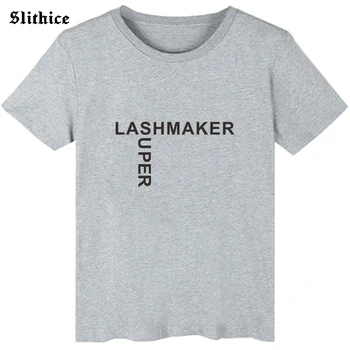 LASHMAKER SUPER Битник T-shirt for Women Summer tshirt топ Смешни Letter Print lady t-тениски Tee Streetwear