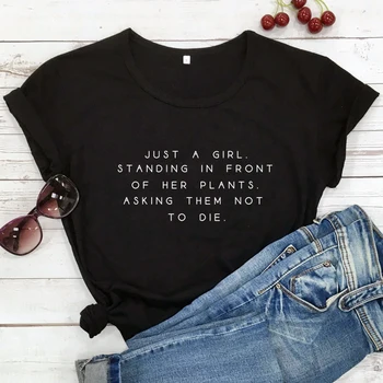 Просто момиче стои пред вашите растения и ги моли да не умре тениска смешно луд растението майка за подарък тениска топ