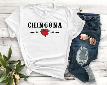 Chingona rose Latina Print Women tshirt Casual Cotton Смешни t shirt Gift For Lady Йонг Момиче Топ Tee PM-97